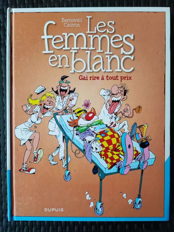 Les femmes en blanc - T6 - Gai rire à tous prix